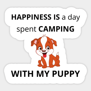 Happiness is a day spent camping with my Puppy Sticker